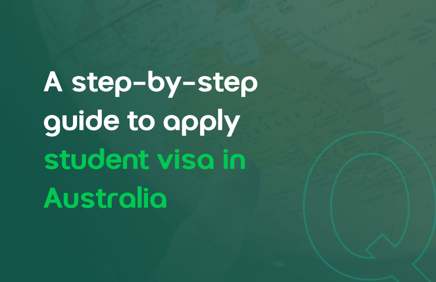 A step-by-step guide to apply student visa in Australia