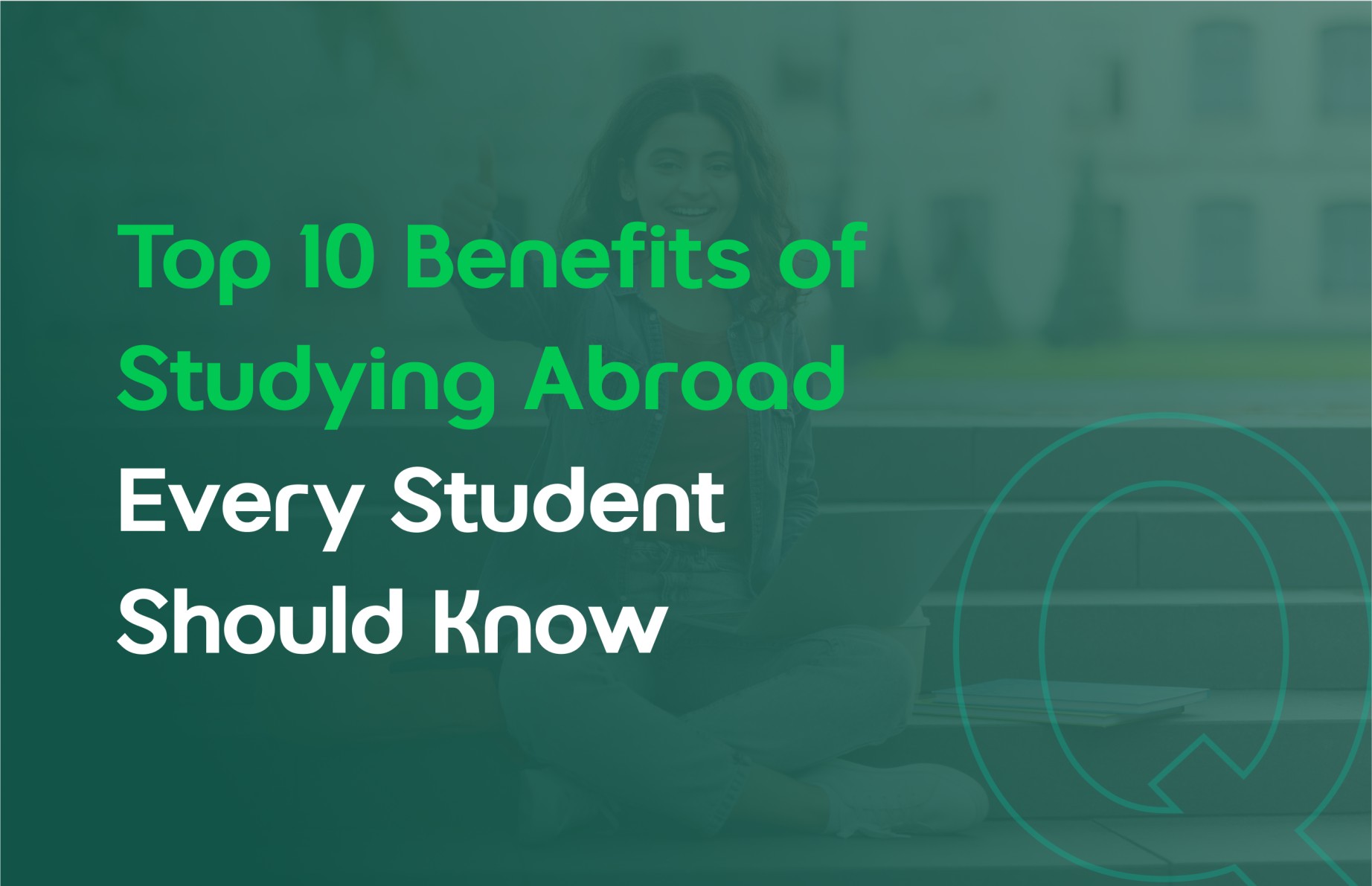 Top 10 Benefits of Studying Abroad Every Student Should Know